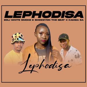 Lephodisa (feat. SmeezyOn The Beat & KaMza SA)