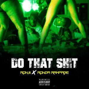 Do That Shit (feat. Ronda Rampage)