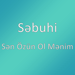 Sən Özün Ol Mənim