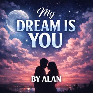 MY DREAM IS YOU