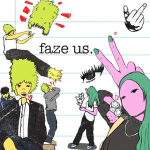 Faze Us