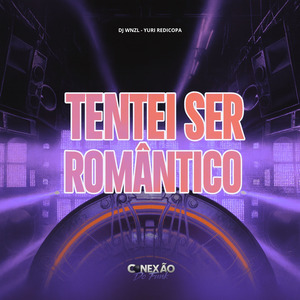 Tentei Ser Romântico