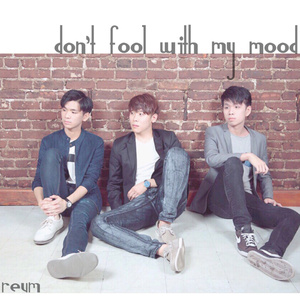 Don’t Fool With My Mood