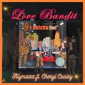 Love Bandit & I Betcha (Live) (feat. Cheryl Cooley) (Live)