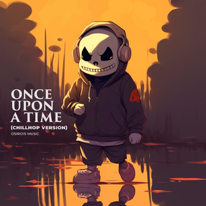 Once Upon a Time (Chillhop Version)