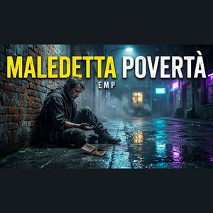 Maledetta Poverta'