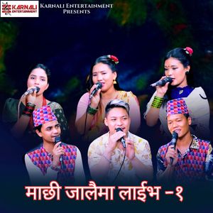 Machhi Jalaima (Live-1)