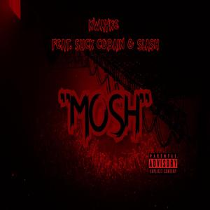 Mosh (feat. Slick Cobain)
