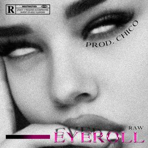 Eye Roll (feat. Chico Beatz)