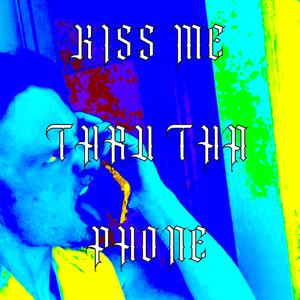 Kiss Me Thru tha Phone