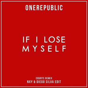If I Lose Myself (Courts Remix)(NXY & Diego Silva Edit)