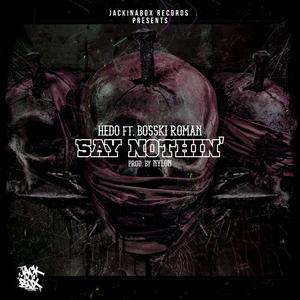 Say Nothin' (feat. Bosski)
