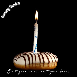 Cast Your Cares, Cast Your Fears