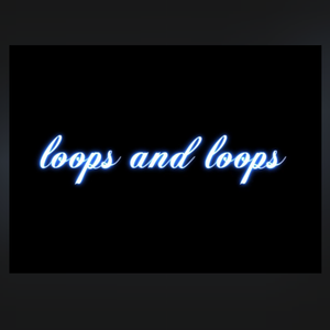 loops and loops