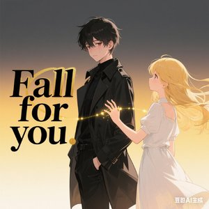 Fall for you