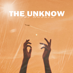 The Unknow