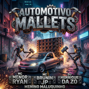 Automotivo Mallets