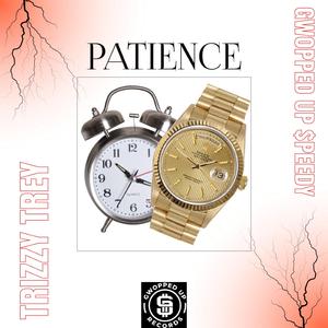 Patience (feat. Trizzy Trey)