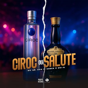 Ciroc ou Salute