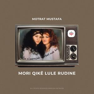 Mori qikë lule Rudine