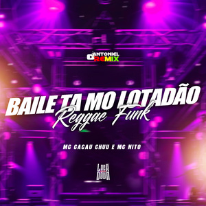Baile Tá Mó Lotadão (Reggae Funk)