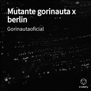 Mutante gorinauta x berlin