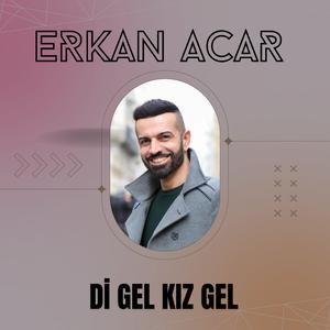 Di Gel Kız Gel