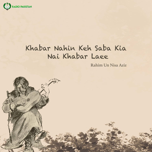 Khabar Nahin Keh Saba Kia Nai Khabar Laee