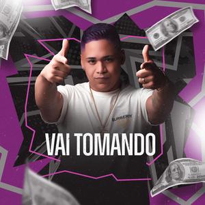 VAI TOMANDO (feat. Preto Rico)