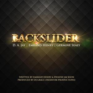 Backslider (feat. D.A.Jay & Emrand Henry)