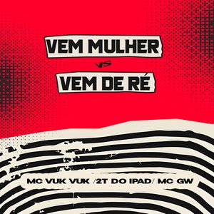 Vem Mulher Vs Vem de Ré