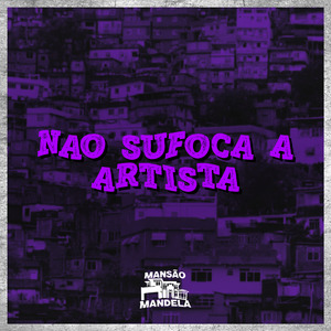 Não Sufoca a Artista