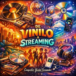 De Vinillo a Streaming