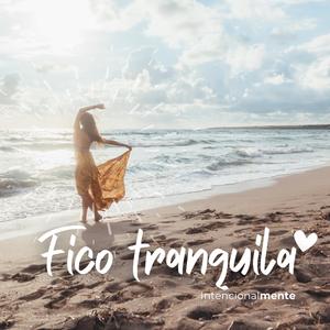 Fico tranquila