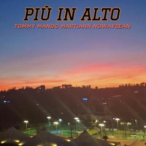 PIÙ IN ALTO (feat. martiann & NoWaySean)
