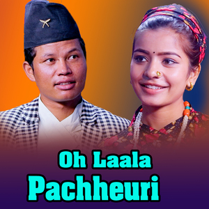 Oh Laala Pachheuri