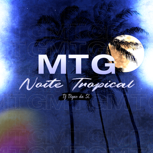 Mtg (Noite Tropical)
