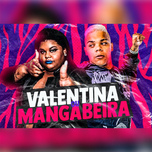 Valentina ou Mangabeira (feat. Mc Carol) (Brega Funk)