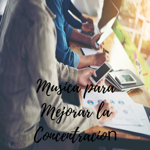 Musica para Mejorar la Concentracion