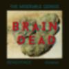 The Miserable Genius - BRAIN DEAD (feat. Slowso. & Bendyface)