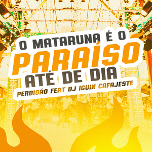 É o Paraiso Até de Dia