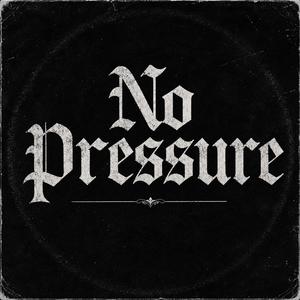 No Pressure