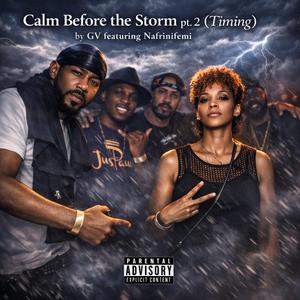 Calm Before The Storm Pt. 2 (Timing) (feat. Nafrinifemi)