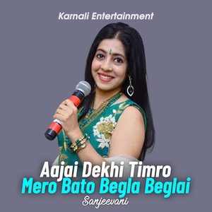 Aajai Dekhi Timro Mero Bato Begla Beglai (Female Vocals)
