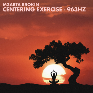 Centering exercise - 963Hz