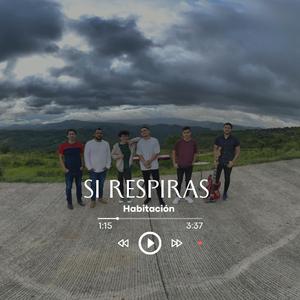Si respiras