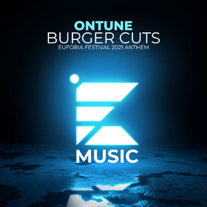 Burger Cuts (Euforia Festival 2021 Anthem) (Original Mix)
