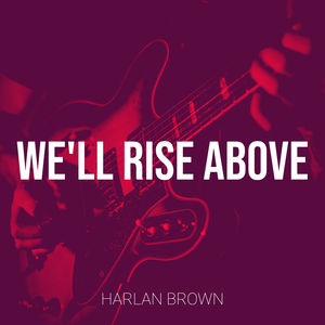 We'll Rise Above