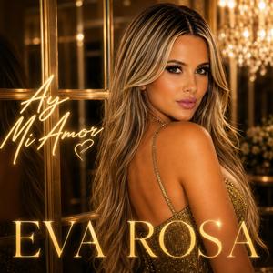Ay Mi Amor (feat. Eva Rosa)