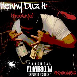 Henny Duz it Freestyle